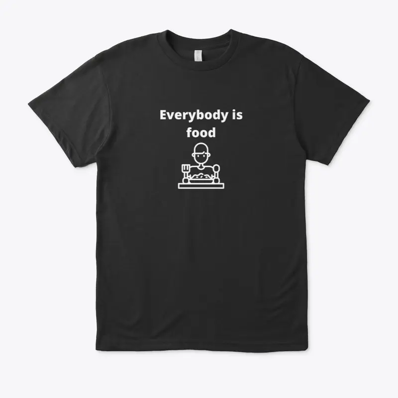 Everybody is food